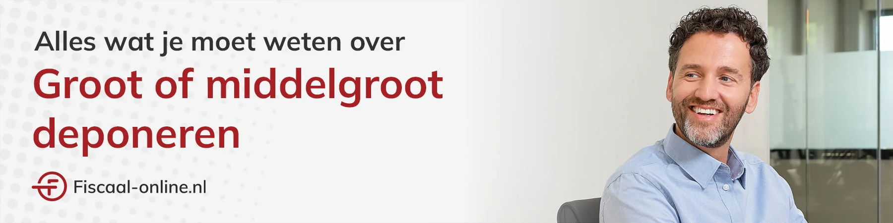 Groot of middelgroot deponeren